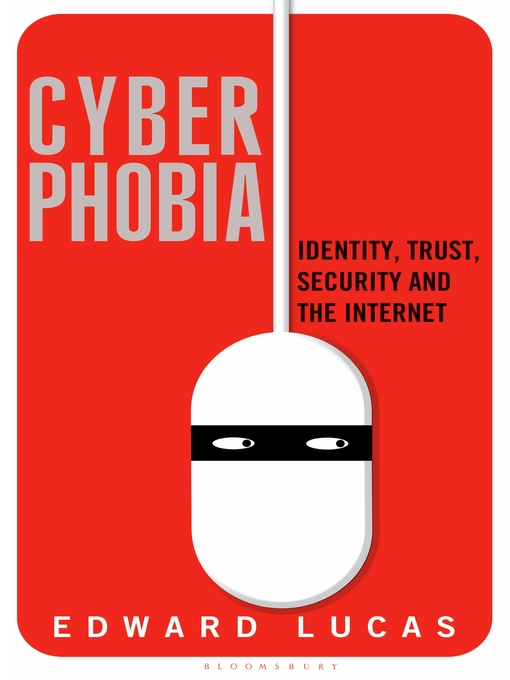 Title details for Cyberphobia by Edward Lucas - Available